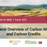 Image showing information about "A General Overview of Carbon Markets and Carbon Credits" webinar on March 15 2022, presented at UT Southern by Aaron Smith